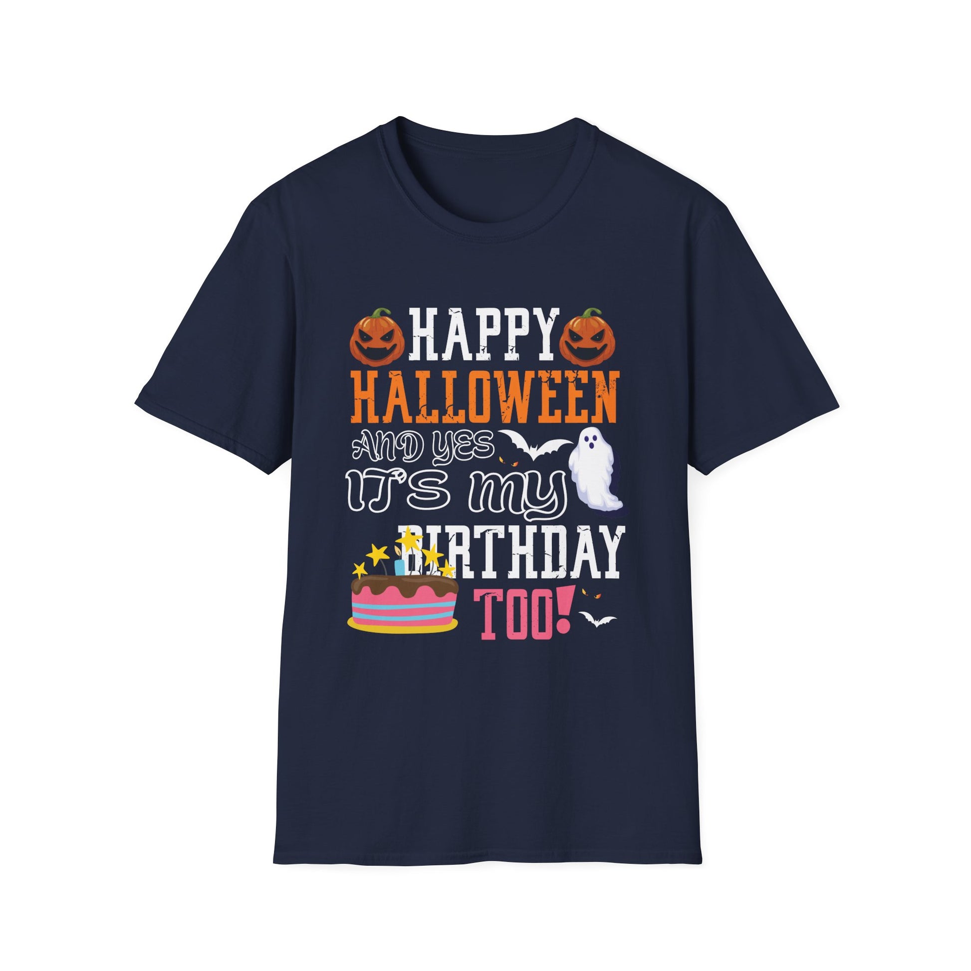 Happy Halloween And Yes It’s My Birthday Too T-Shirt — Halloween Birthday Tee
