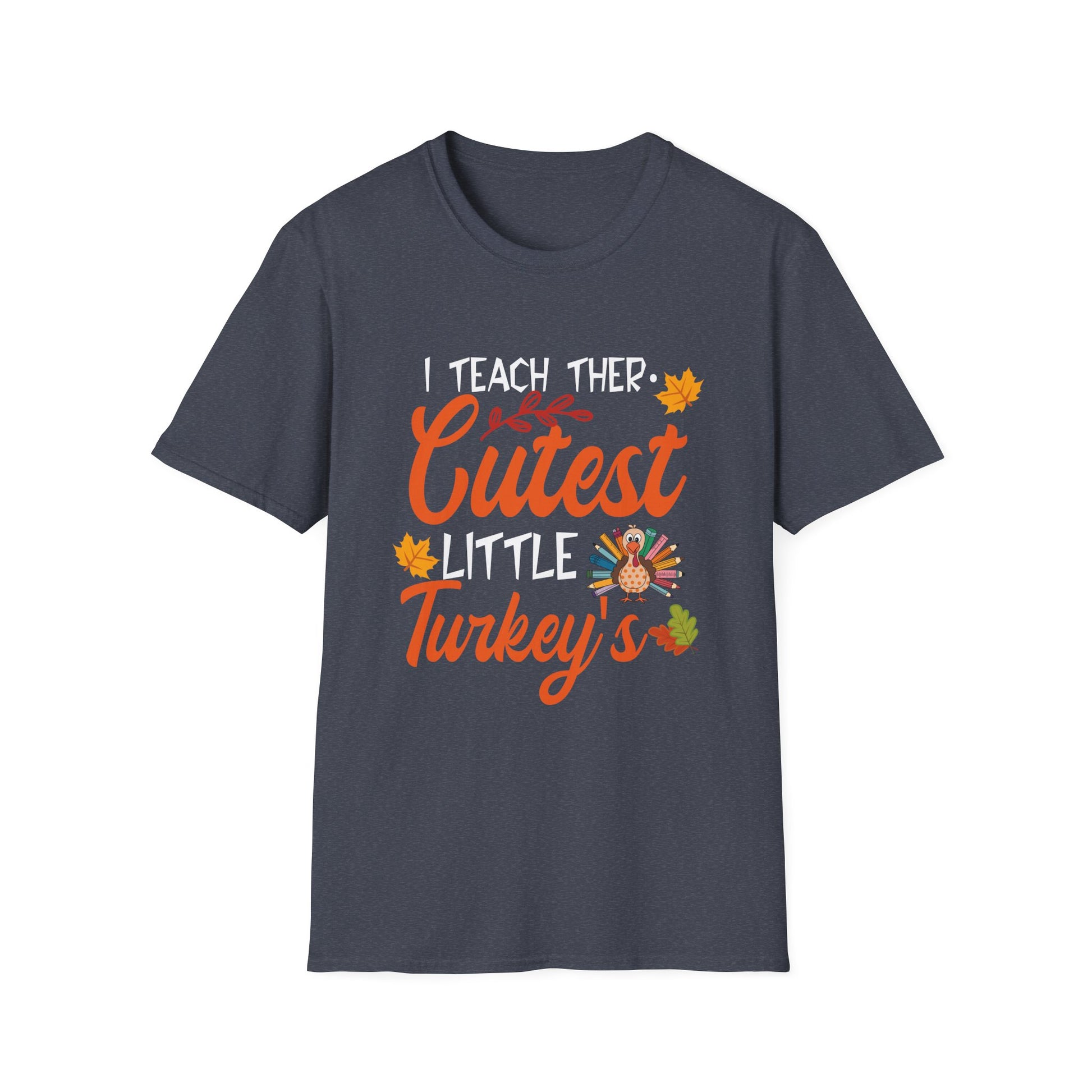 Thanksgiving Themed - I Teach The Cutest Little Turkeys  Unisex T-Shirt