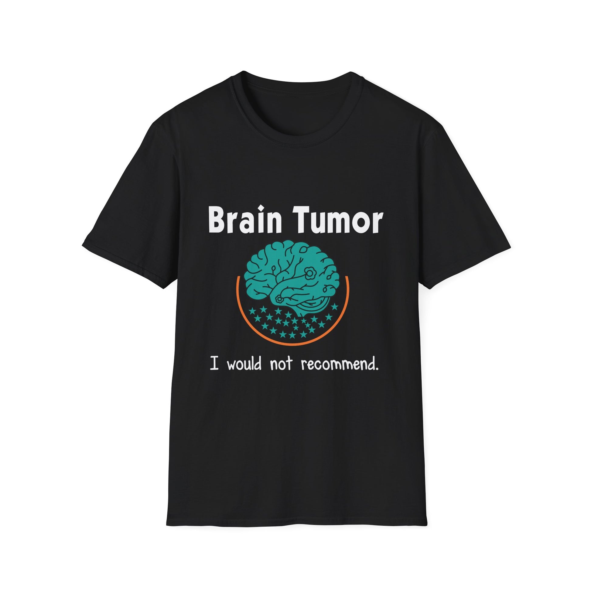 T‑Shirt — "Brain Tumor: I Would Not Recommend." Support Awareness Humor Tee