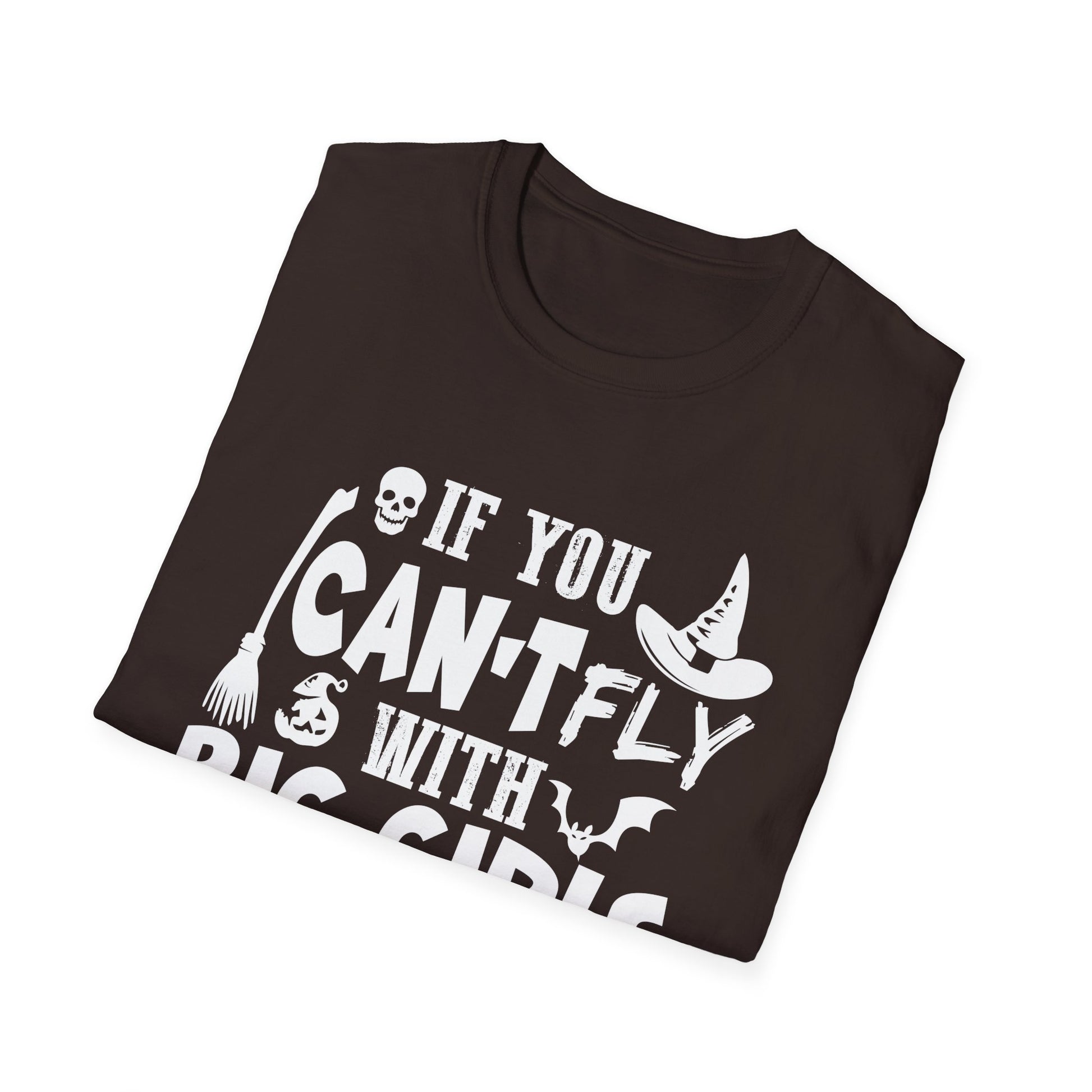 Womens Halloween T-Shirt — "If You Can't Fly With Big Girls Stay Off The Broom"