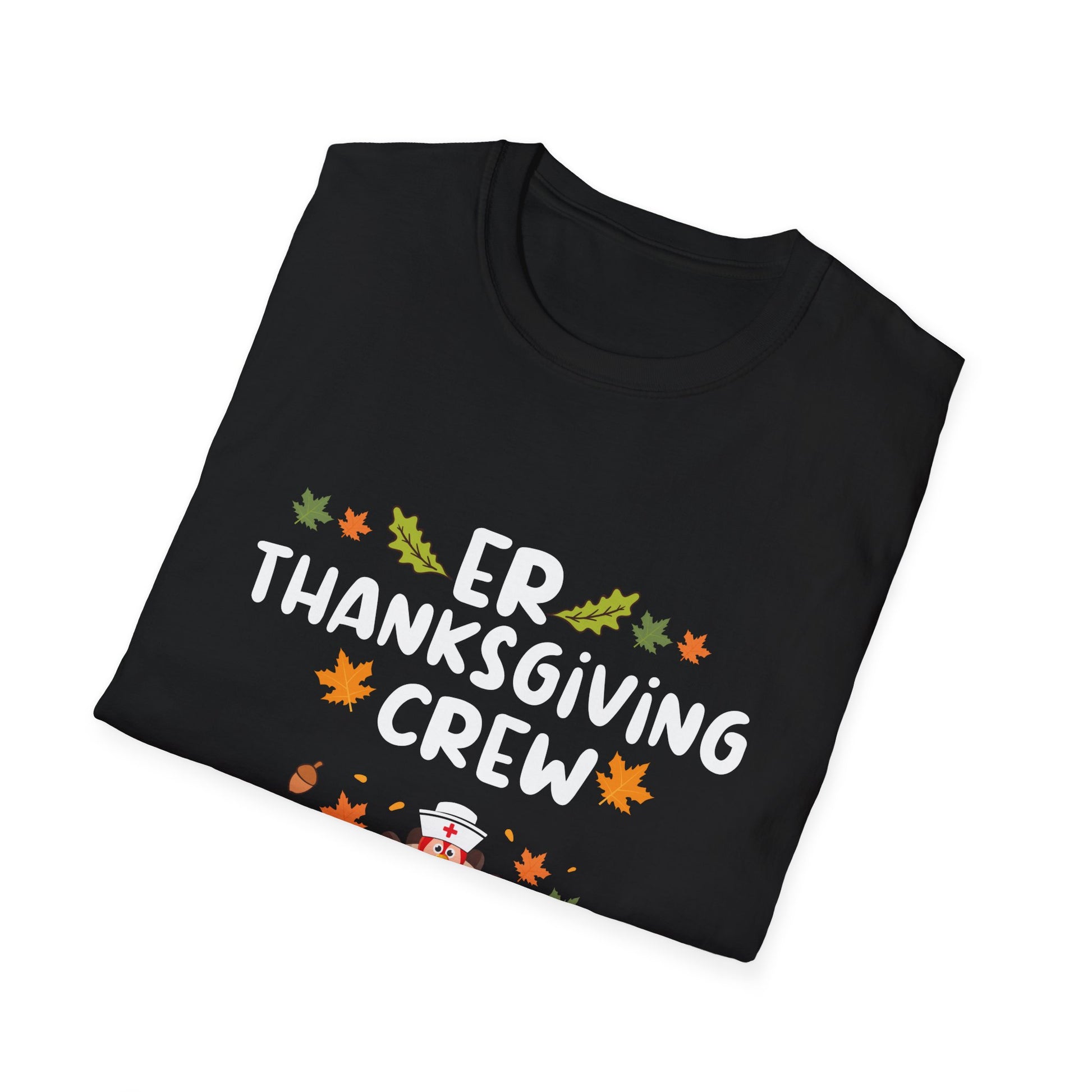 ER Thanksgiving Crew T-Shirt – Funny Nurse/Doctor Thanksgiving Medical Staff Tee  Unisex T-Shirt