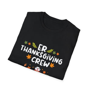 ER Thanksgiving Crew T-Shirt – Funny Nurse/Doctor Thanksgiving Medical Staff Tee  Unisex T-Shirt