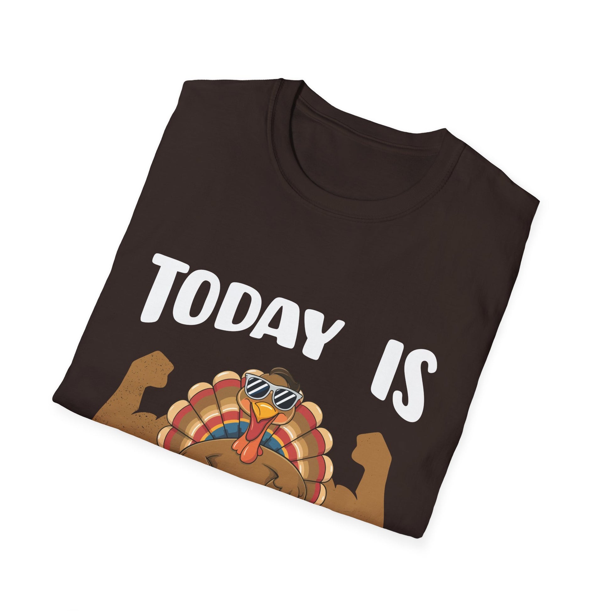 T-Shirt — "Today Is Leg Day" Thanksgiving Turkey Gym Workout Tee  Unisex T-Shirt