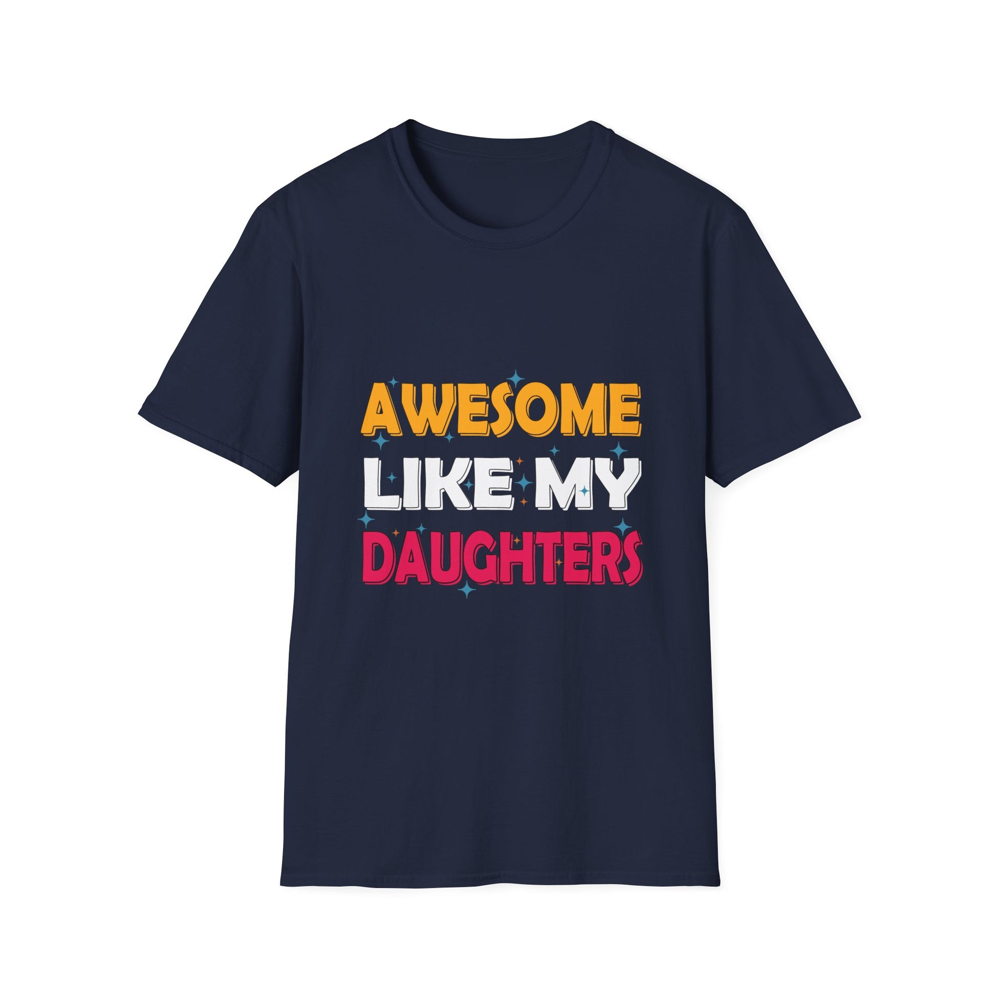 Awesome Like My Daughter Shirt Funny Men Dad Fathers Day T-Shirt