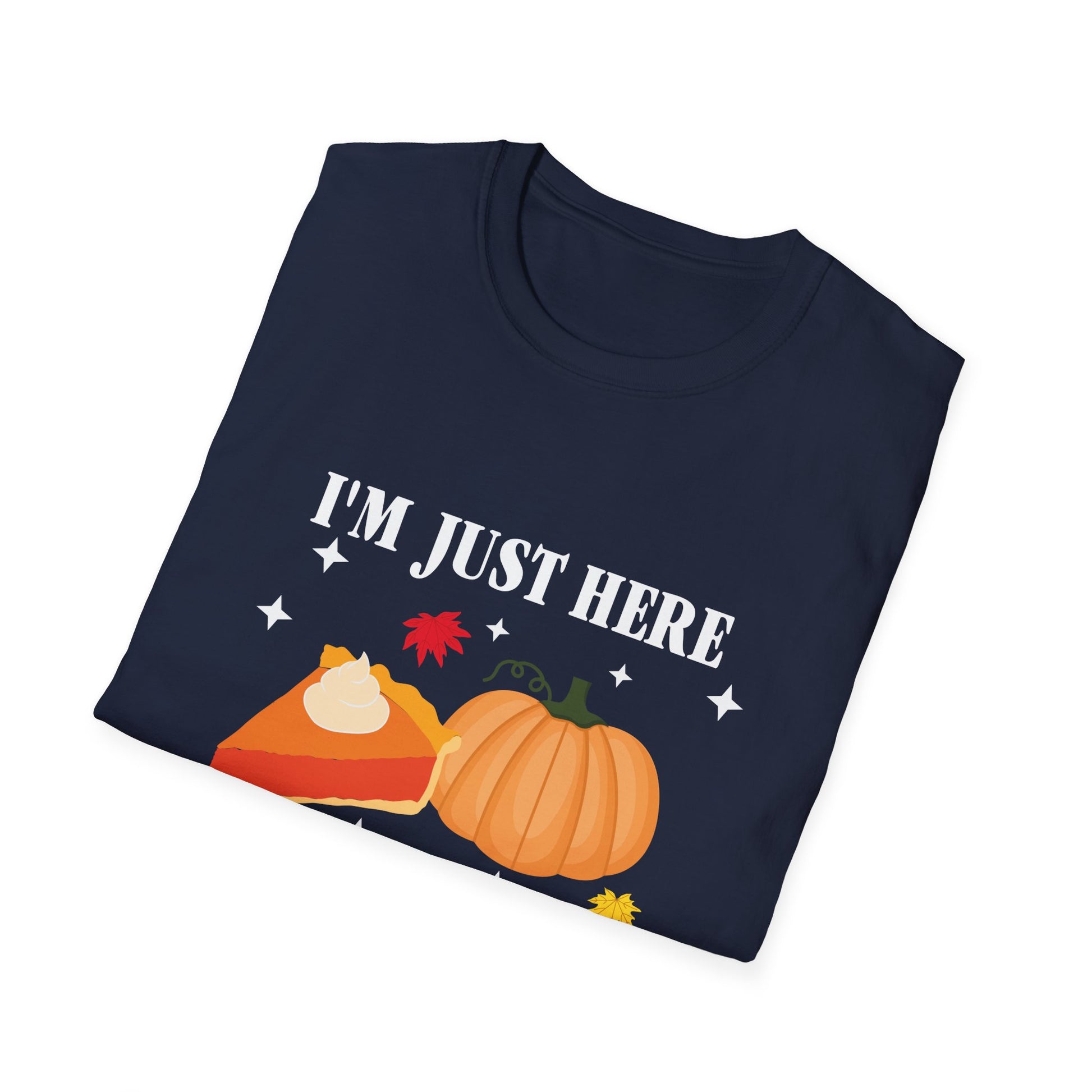 Thanksgiving Pie T-Shirt — "I'm Just Here for the Pie!" Funny Fall Tee
