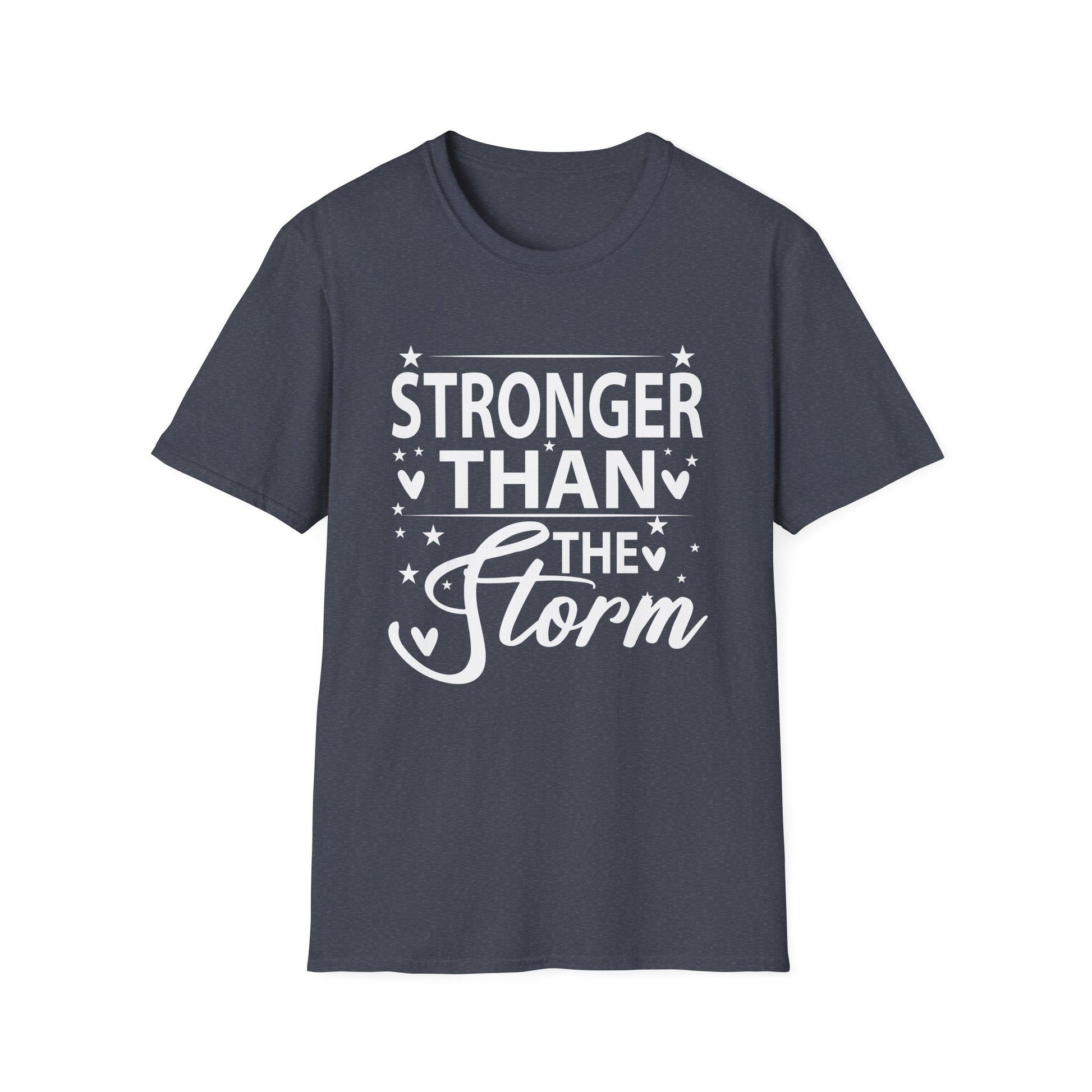 Stronger Than The Storm Motivational Inspirational Positive Unisex T-Shirt