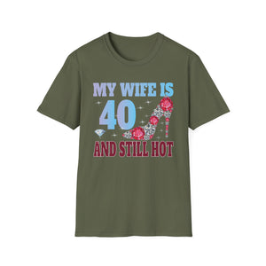 My Wife Is 40 And Still Hot T-Shirt — 40th Birthday Gift Tee for Husband to Wife
