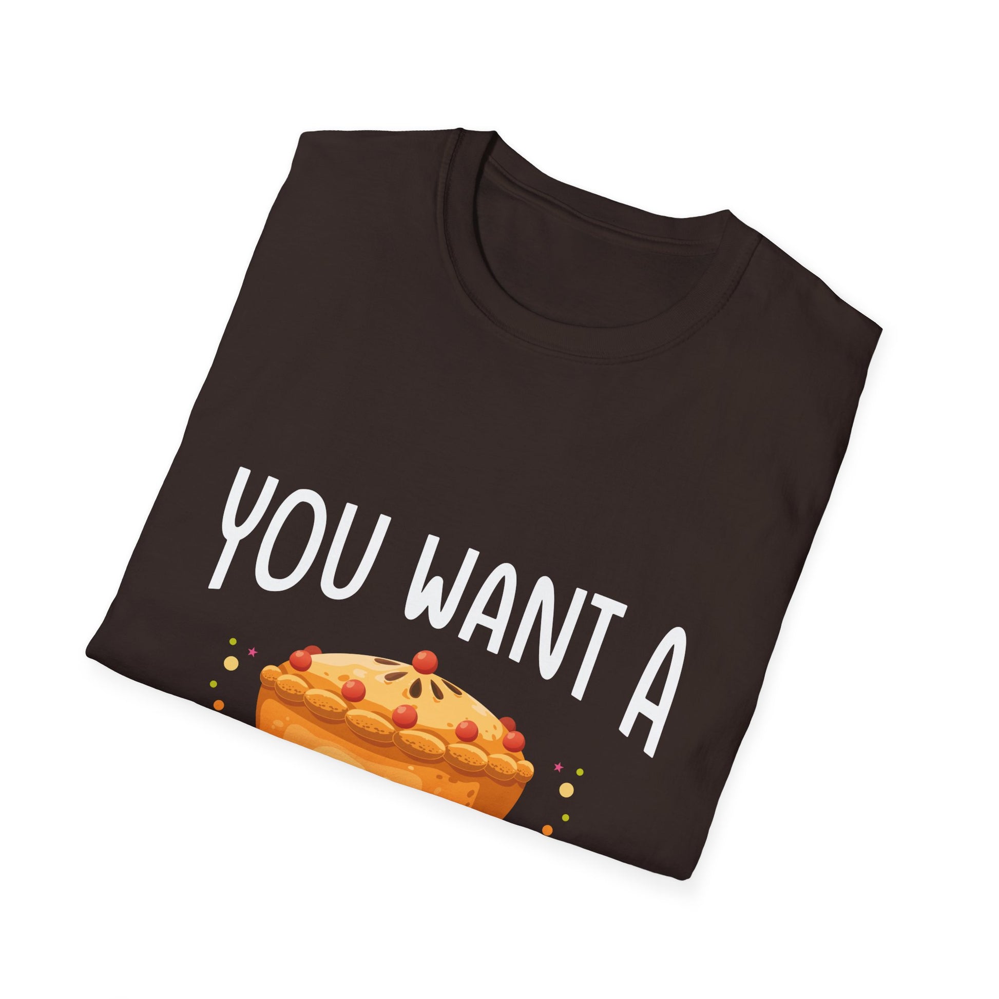 You Want A Piece Of Me? Pie Graphic T-Shirt — Funny Thanksgiving Dessert Tee  Unisex T-Shirt