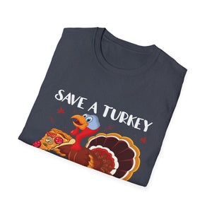 Save a Turkey Eat Pizza T-Shirt — Funny Thanksgiving Turkey Pizza Tee  Unisex T-Shirt