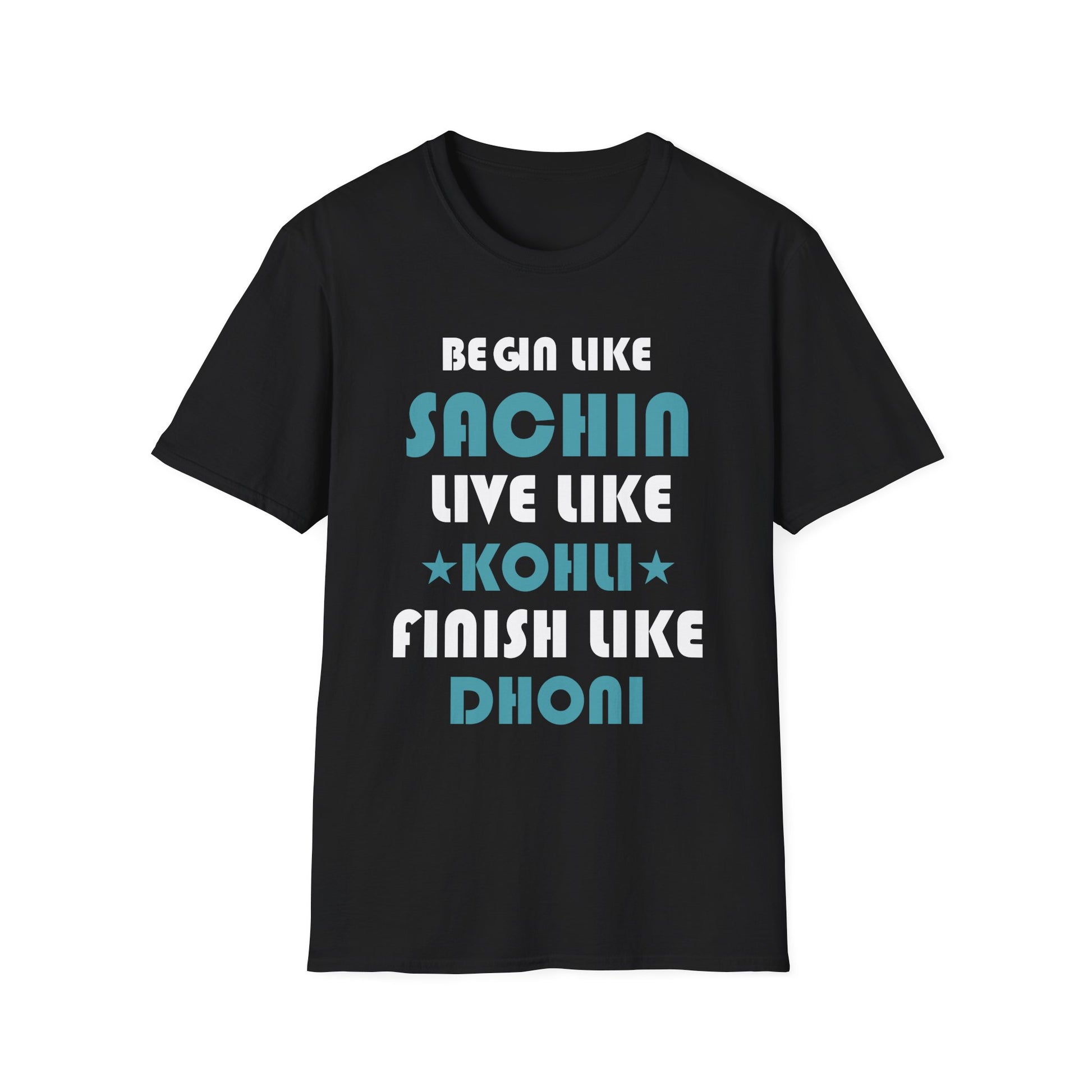 Cricket Legends T-Shirt — "Begin Like Sachin, Live Like Kohli, Finish Like Dhoni"