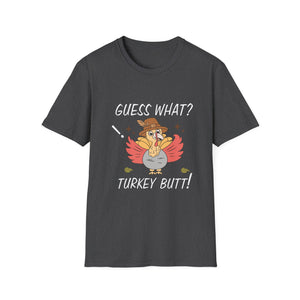 Funny Thanksgiving T-Shirt — “Guess What? Turkey Butt!” Cartoon Turkey Holiday Tee  Unisex T-Shirt