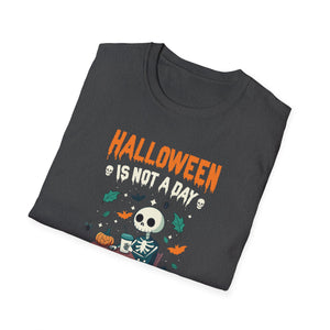Halloween is not a day, it's a lifestyle, costume for Halloween T-ShirtUnisex Softstyle T-Shirt
