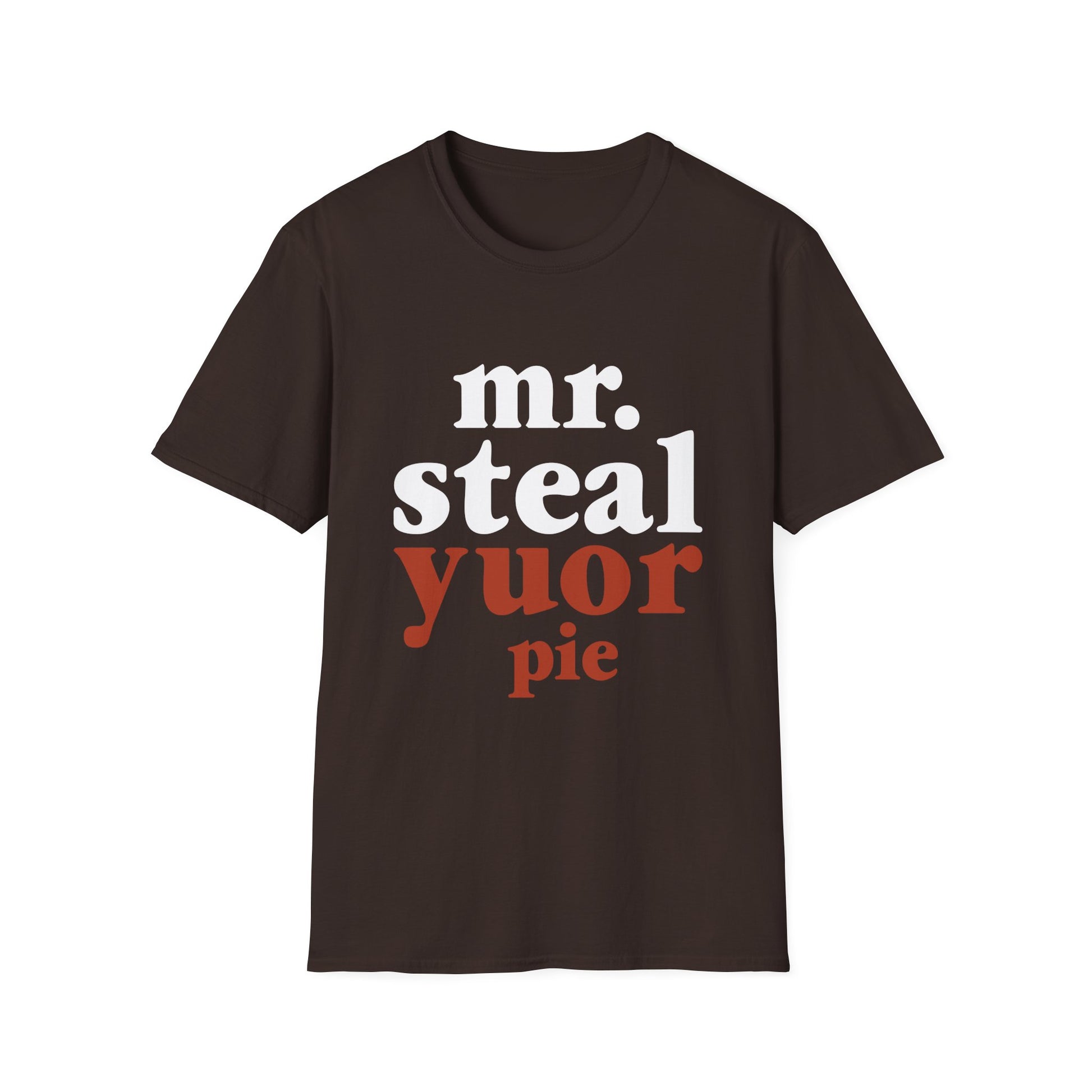 Mr. Steal Your Pie T-Shirt — Funny Thanksgiving Dessert Lover Tee  Unisex T-Shirt