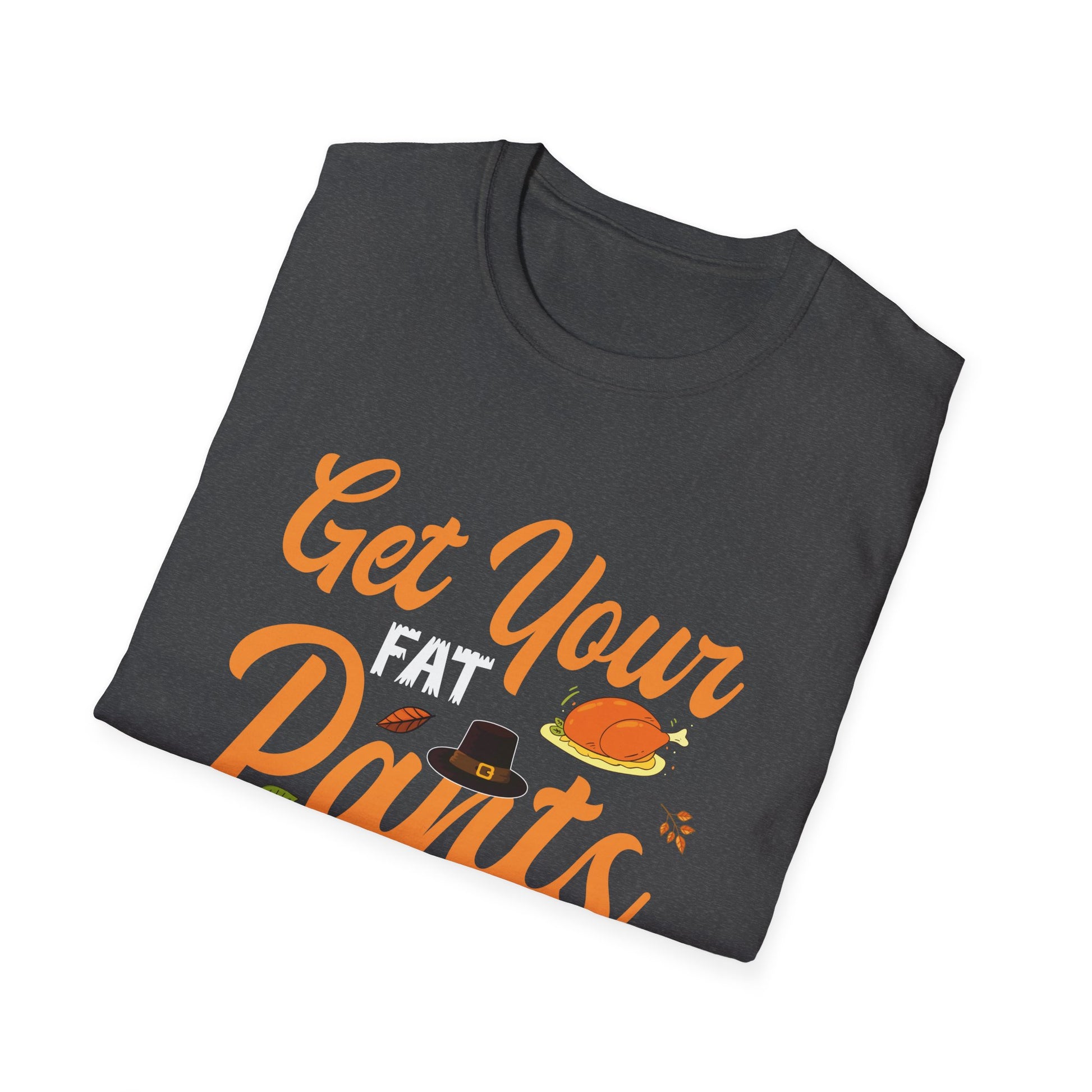 Get Your Fat Pants Ready Unisex T-Shirt