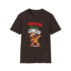 Christmas Gingerbread Everyone Loves A Ginger Unisex T-Shirt