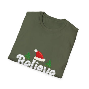 Believe Christmas Shirt Xmas Graphic  Christmas Vacation Unisex T-Shirt