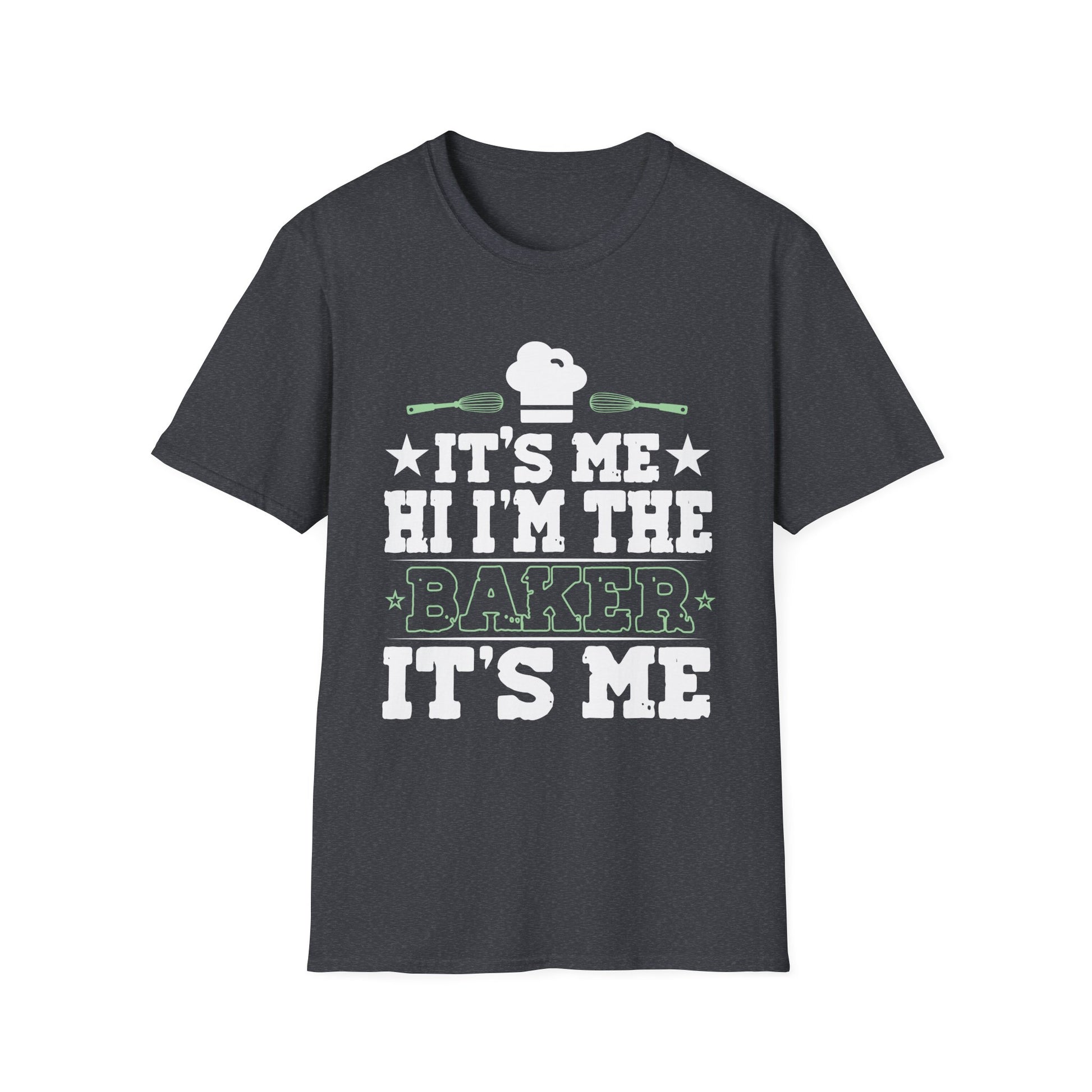 It's Me Hi I'm the Baker It's me For Men DesignUnisex T-Shirt