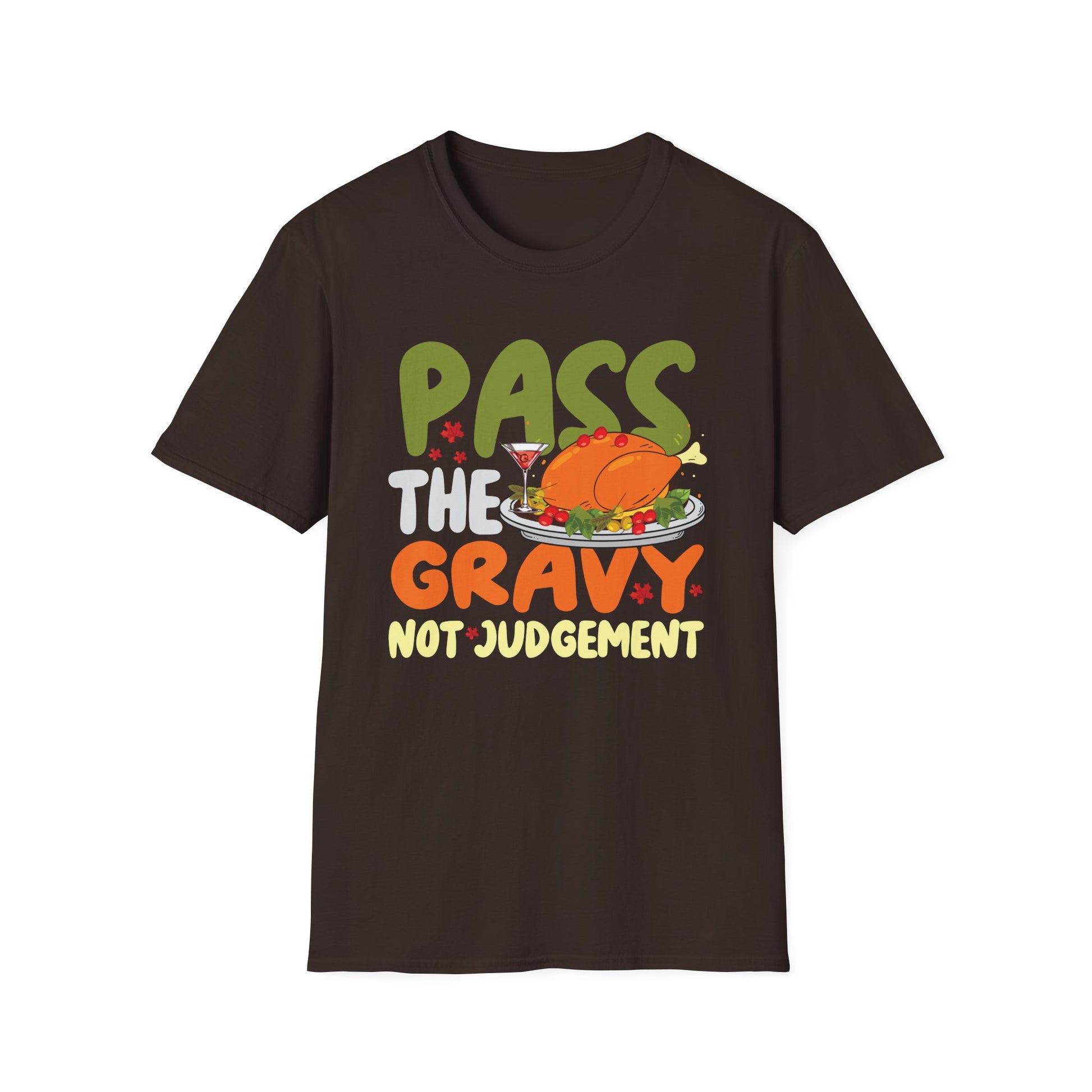 Pass the Gravy Not Judgement T-Shirt — Funny Thanksgiving Turkey Tee  Unisex T-Shirt