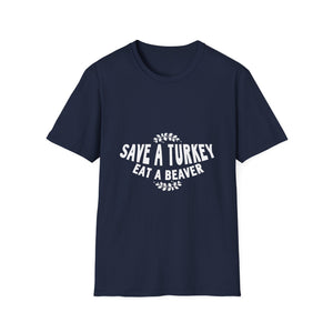 Funny Holiday T-Shirt – “Save a Turkey Eat a Beaver” Thanksgiving Tee  Unisex T-Shirt