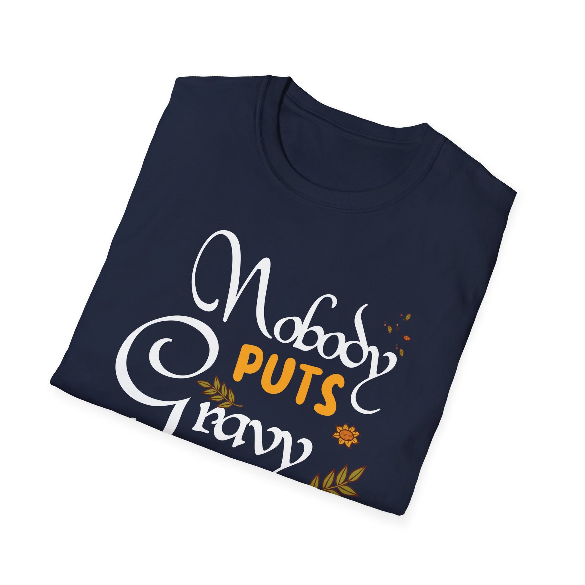 Nobody Puts Gravy in the Corner T-Shirt — Funny Thanksgiving Turkey Day Shirt