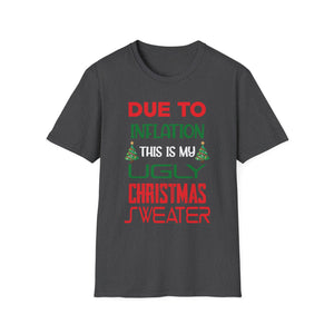 Due to Inflation This is My Ugly Sweater For Christmas Unisex T-Shirt