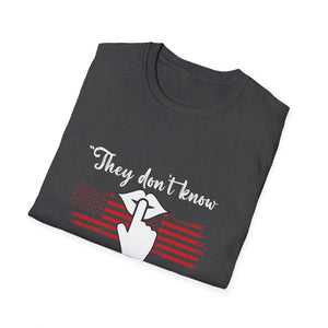 They Don't Know What The F*** They're Doing T-Shirt — Patriotic Funny Graphic Tee
