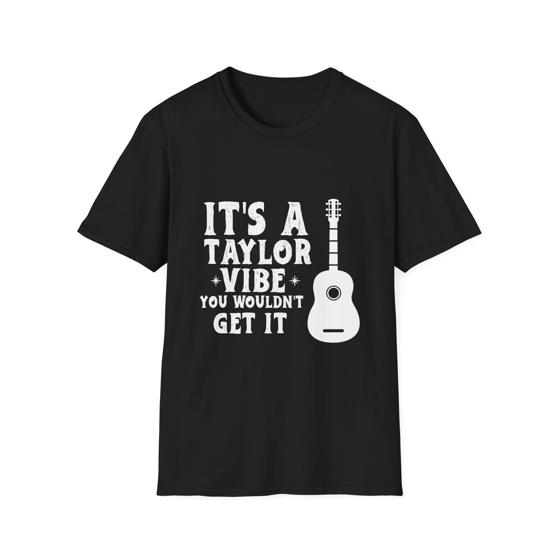 Taylor Vibe Guitar T‑Shirt — "It's a Taylor Vibe You Wouldn't Get It"