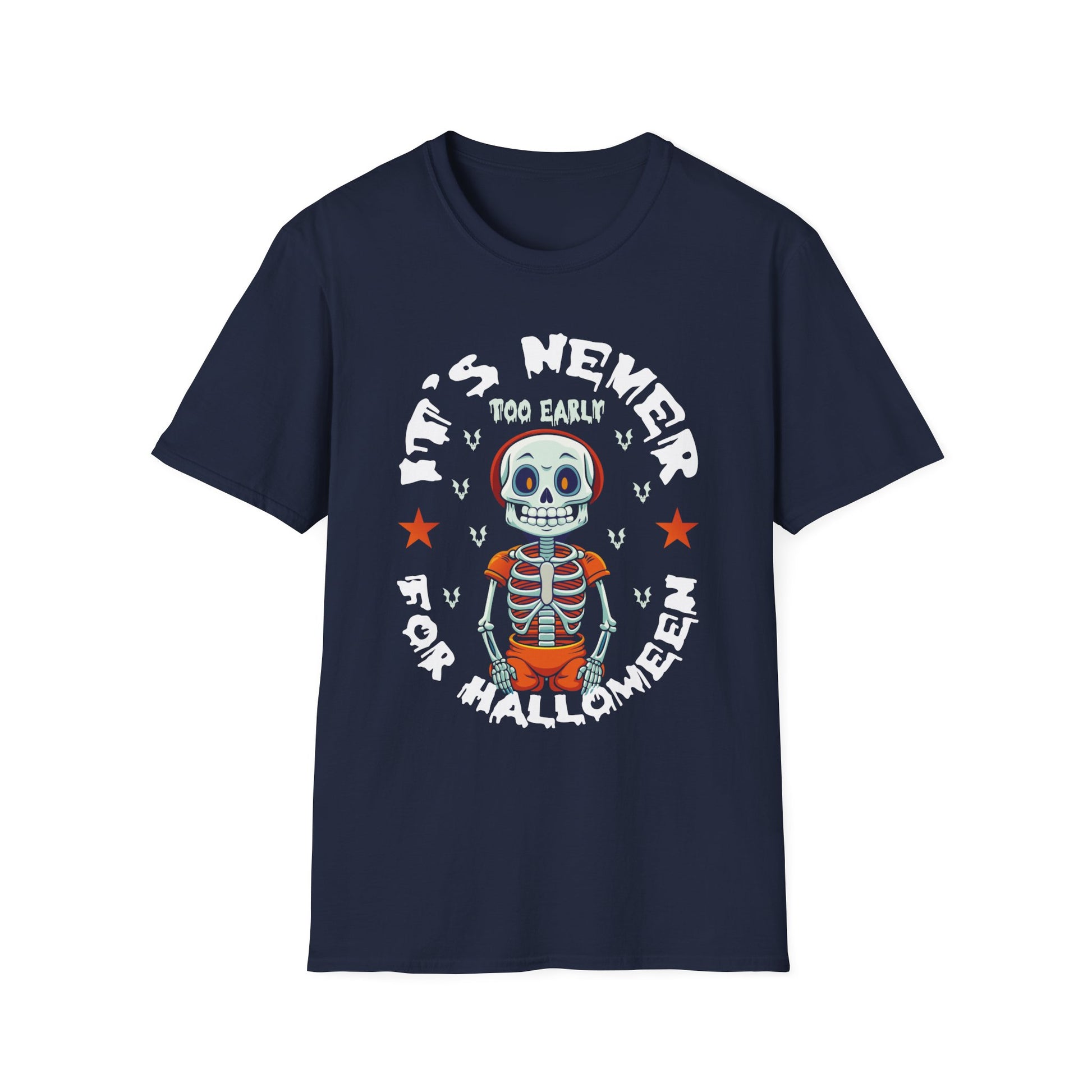 It's never too early for halloween Halloween Fun Halloween TeeUnisex Softstyle T-Shirt