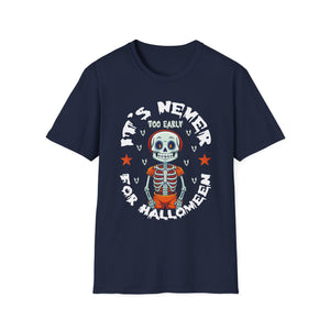 It's never too early for halloween Halloween Fun Halloween TeeUnisex Softstyle T-Shirt