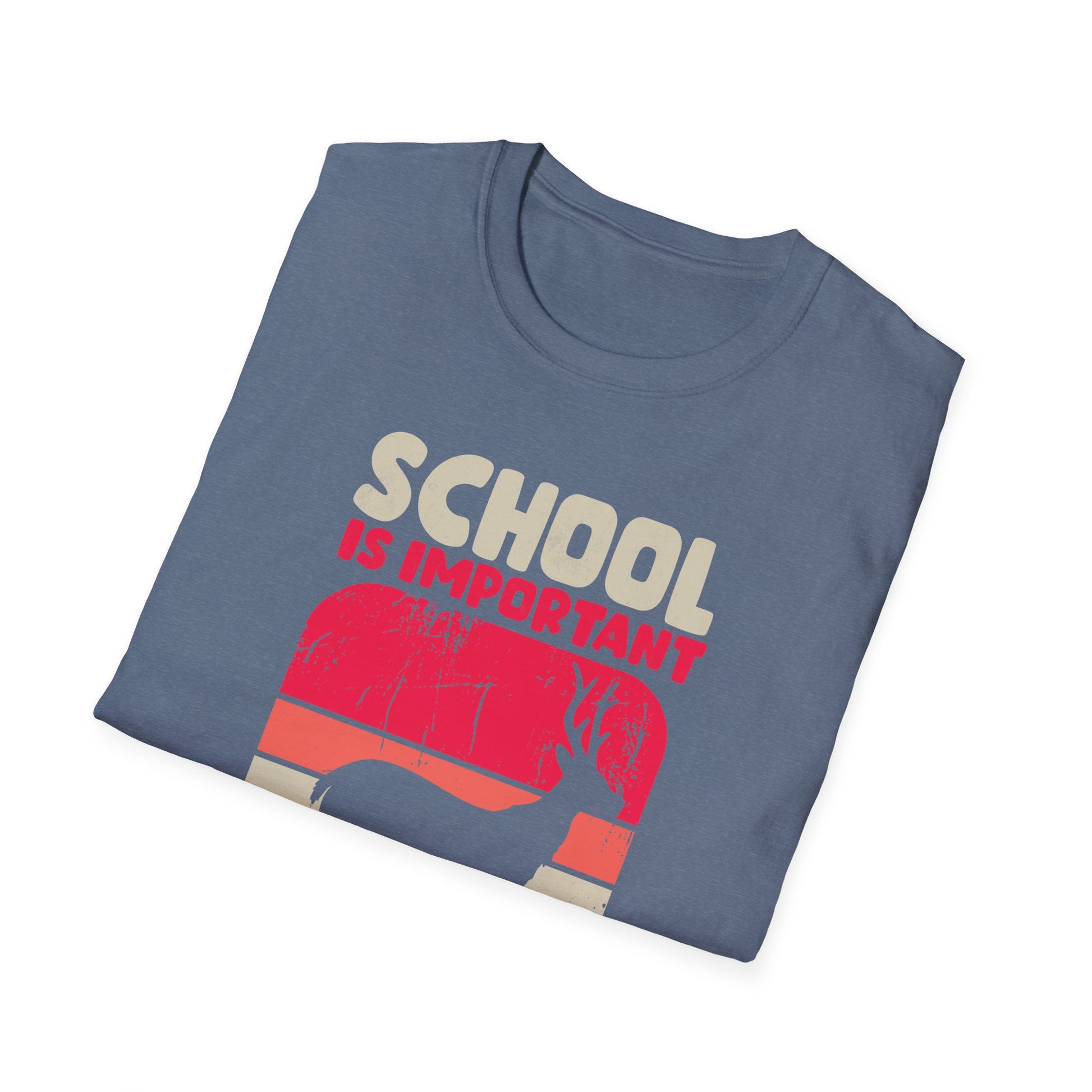 School Is Important But Hunting Is Importanter Deer Hunting Unisex T-Shirt