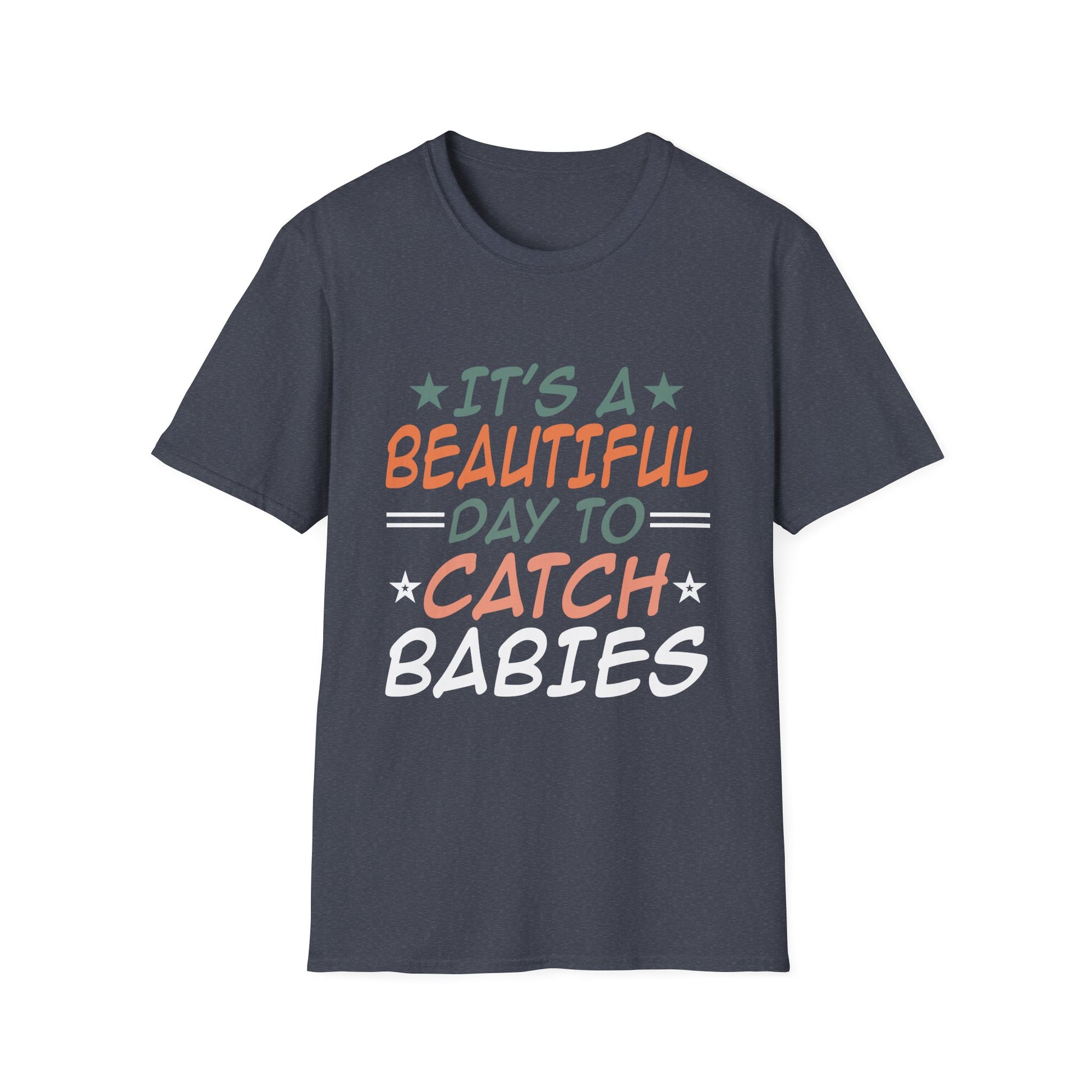 Babies Catching Its Day To Catch Babies Funny T-Shirt