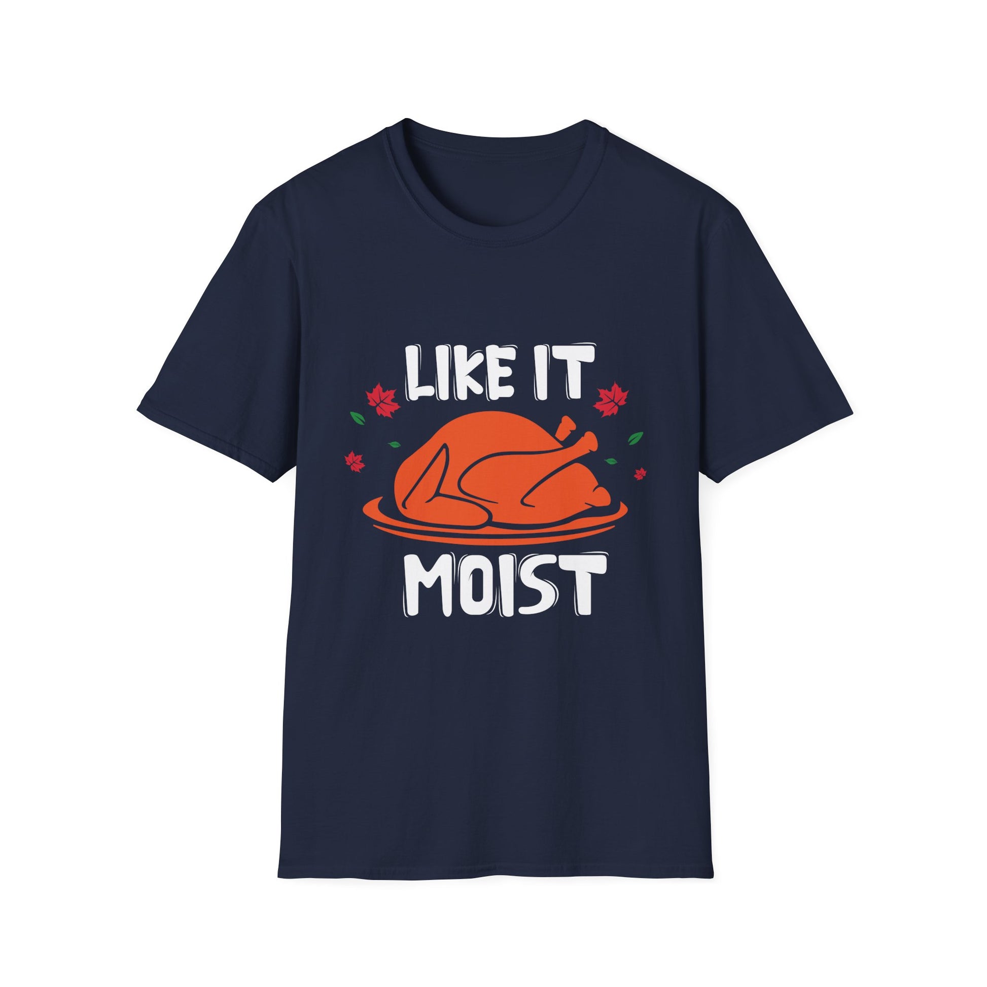 I Like It Moist Thanksgiving Turkey Vintage Thanksgiving Unisex T-Shirt