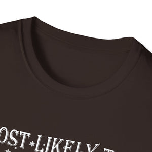 Most Likely TO SING THE CHRISTMAS SONGS Matching Christmas Unisex Softstyle T-Shirt