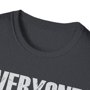 Everyone You Meet Is Fighting A Battle Know Nothing About Unisex T-Shirt