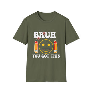 Motivational 'Bruh You Got This' T-Shirt — Funny Encouragement Tee