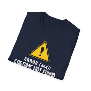 Error 404: Costume Not Found T-Shirt – Funny Halloween Tech Tee