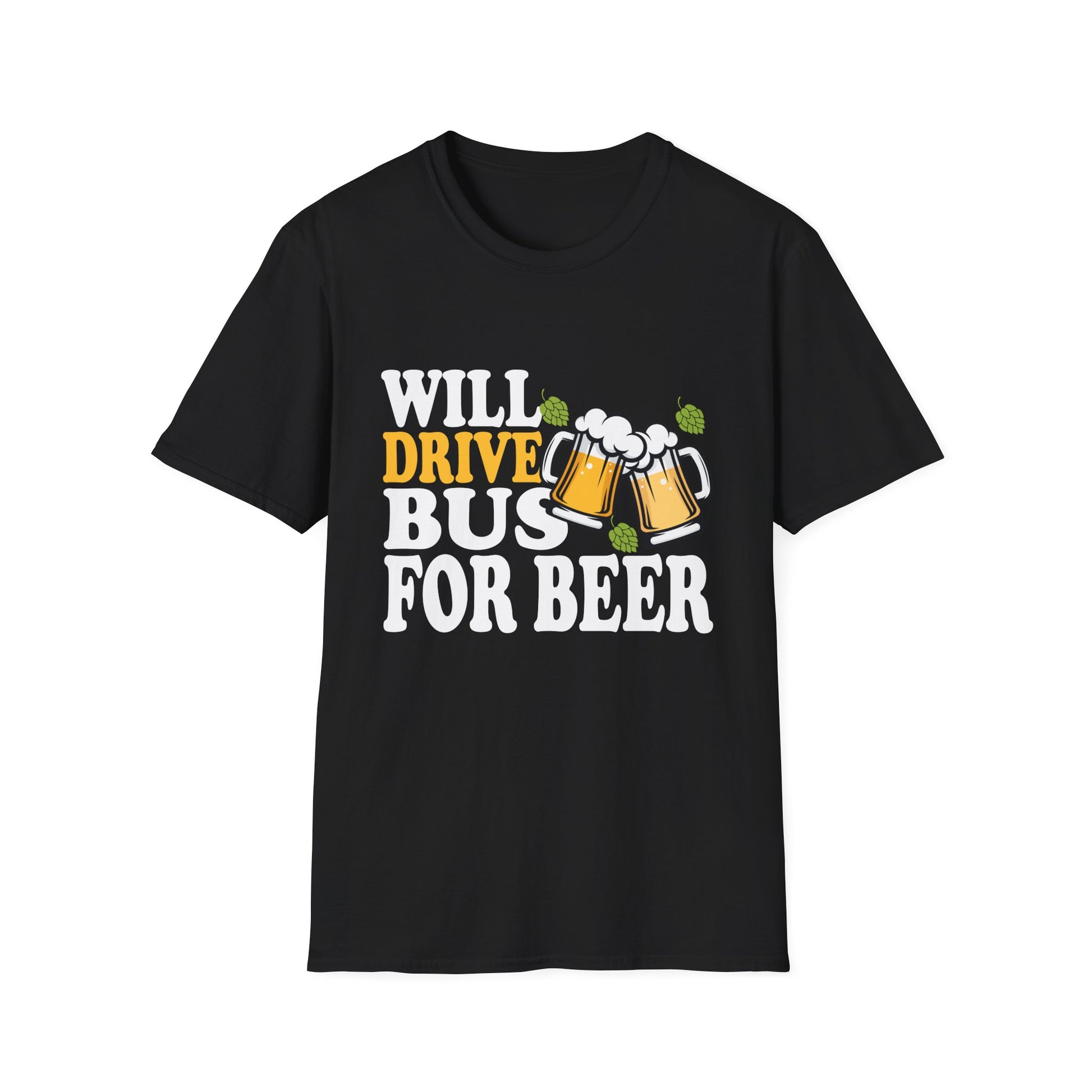 Will Drive Bus For Beer Funny Bus Driver Quote Saying Slogan Unisex T-Shirt