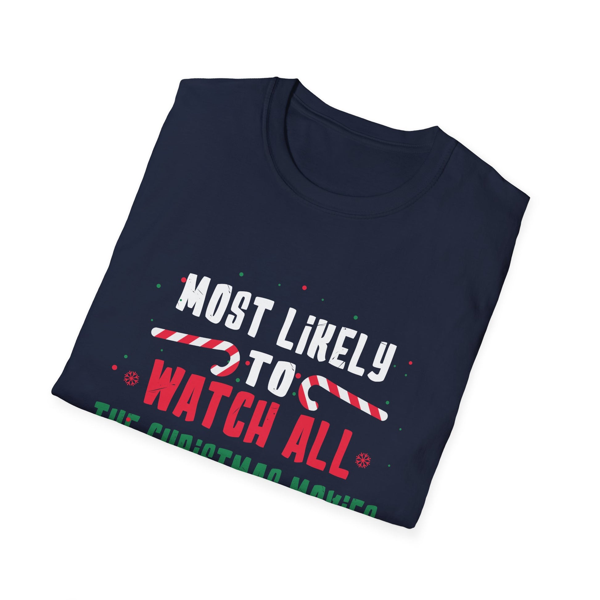 Most Likely To Watch All The Christmas Movies Family Xmas T-Shirt