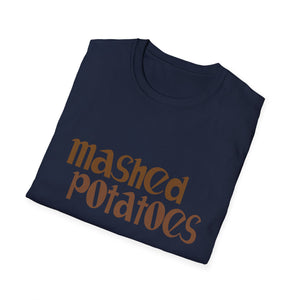 Mashed Potatoes Graphic T-Shirt — Retro Typography Funny Food Tee for Thanksgiving  Unisex T-Shirt