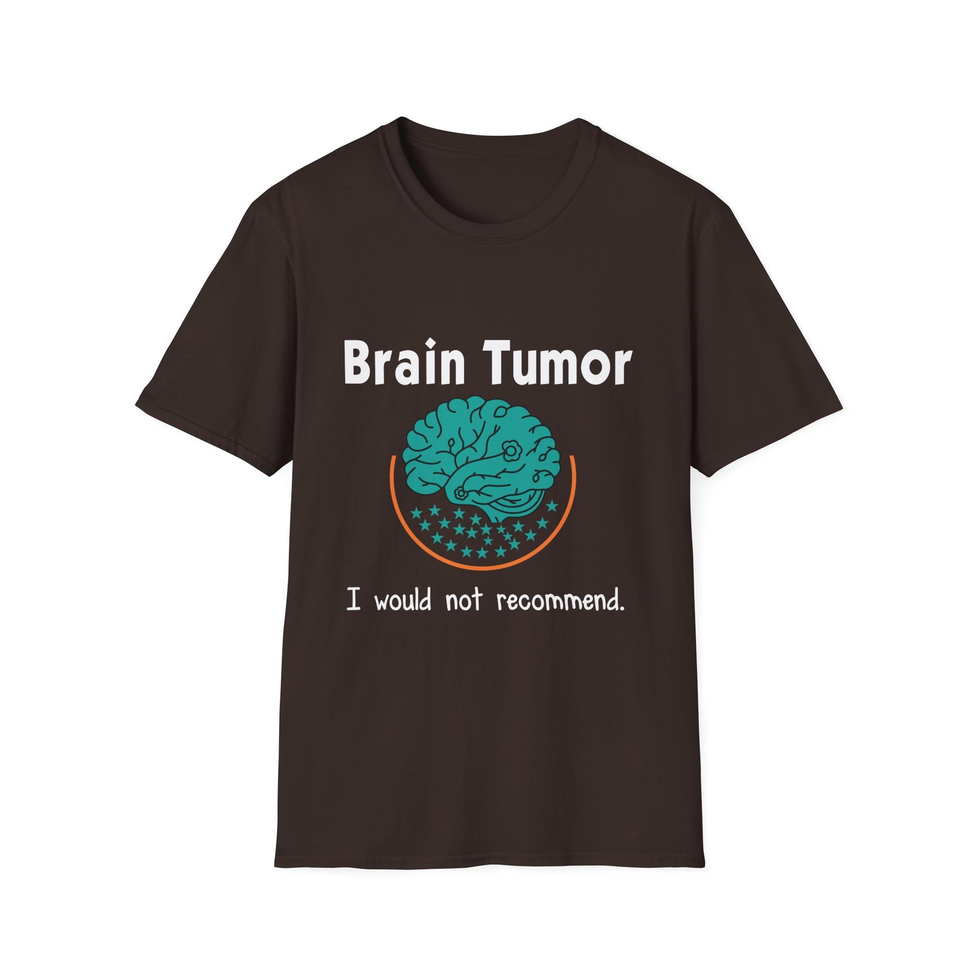 T‑Shirt — "Brain Tumor: I Would Not Recommend." Support Awareness Humor Tee