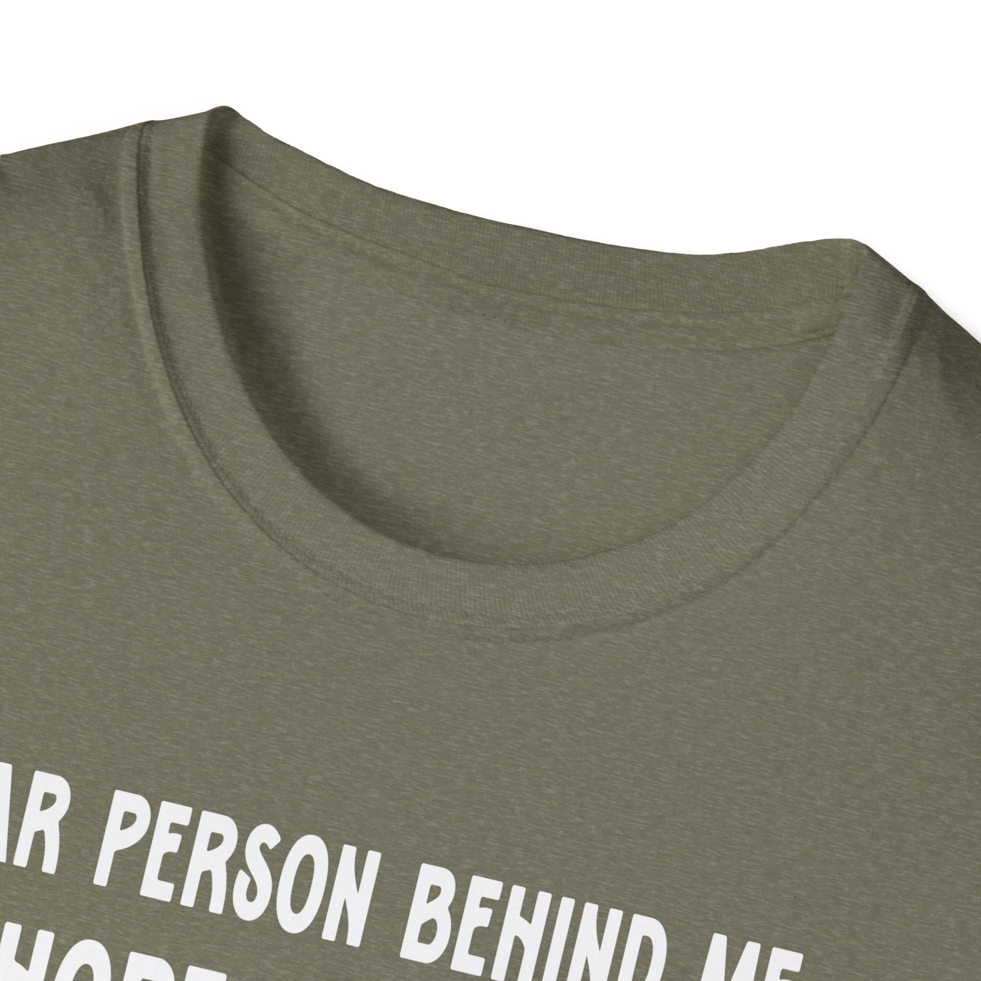Dear Person Behind Me I Hope You Know Jesus Loves You Unisex T-Shirt