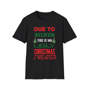 Due to Inflation This is My Ugly Sweater For Christmas Unisex T-Shirt