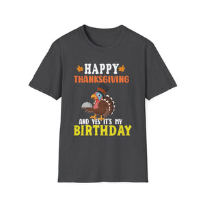 Happy Thanksgiving Birthday  Unisex T-Shirt