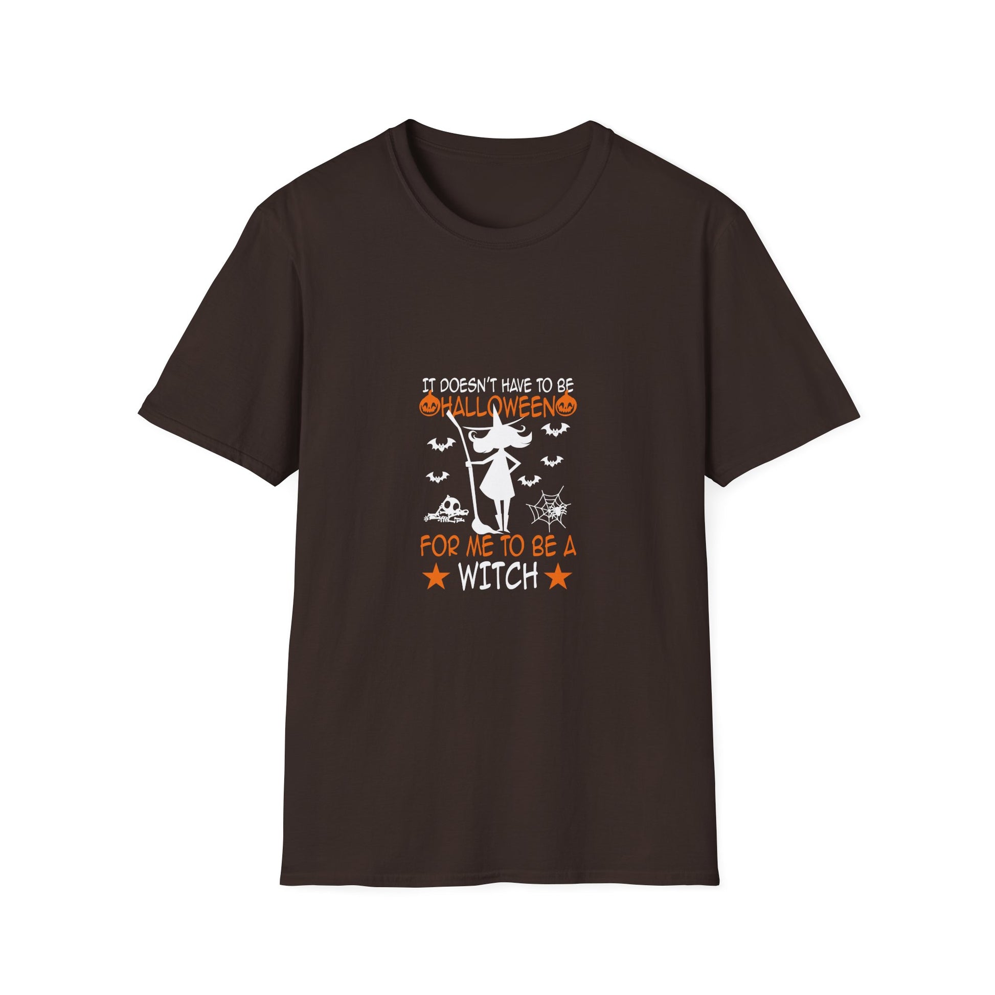 Witch Graphic T-Shirt — "It Doesn't Have to Be Halloween for Me to Be a Witch" Halloween Shirt