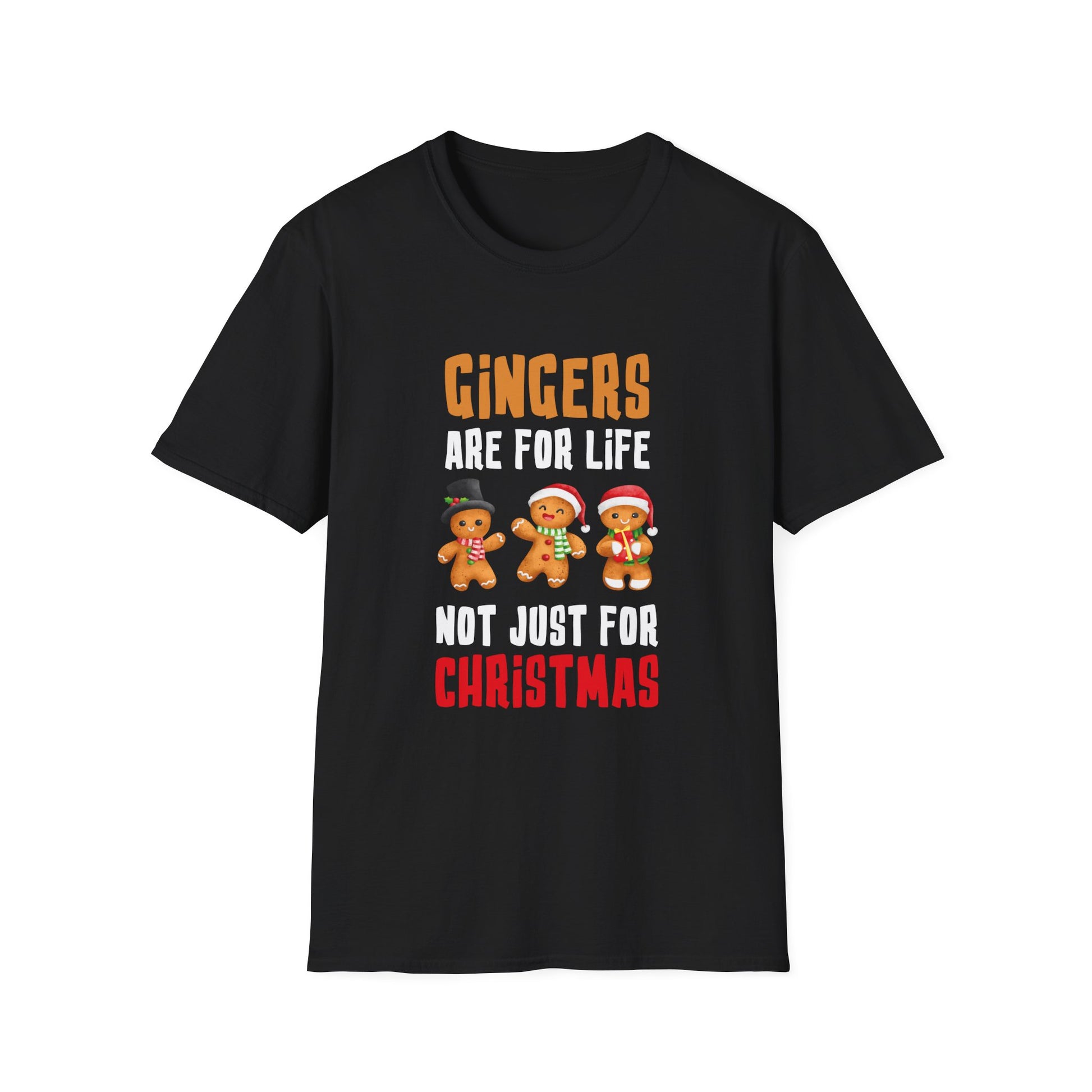 Gingers Are For Life Not Just for Christmas Gingerbread Unisex T-Shirt