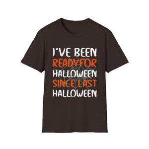 I've Been Ready For Halloween Since Last Halloween Tee Unisex Softstyle T-Shirt