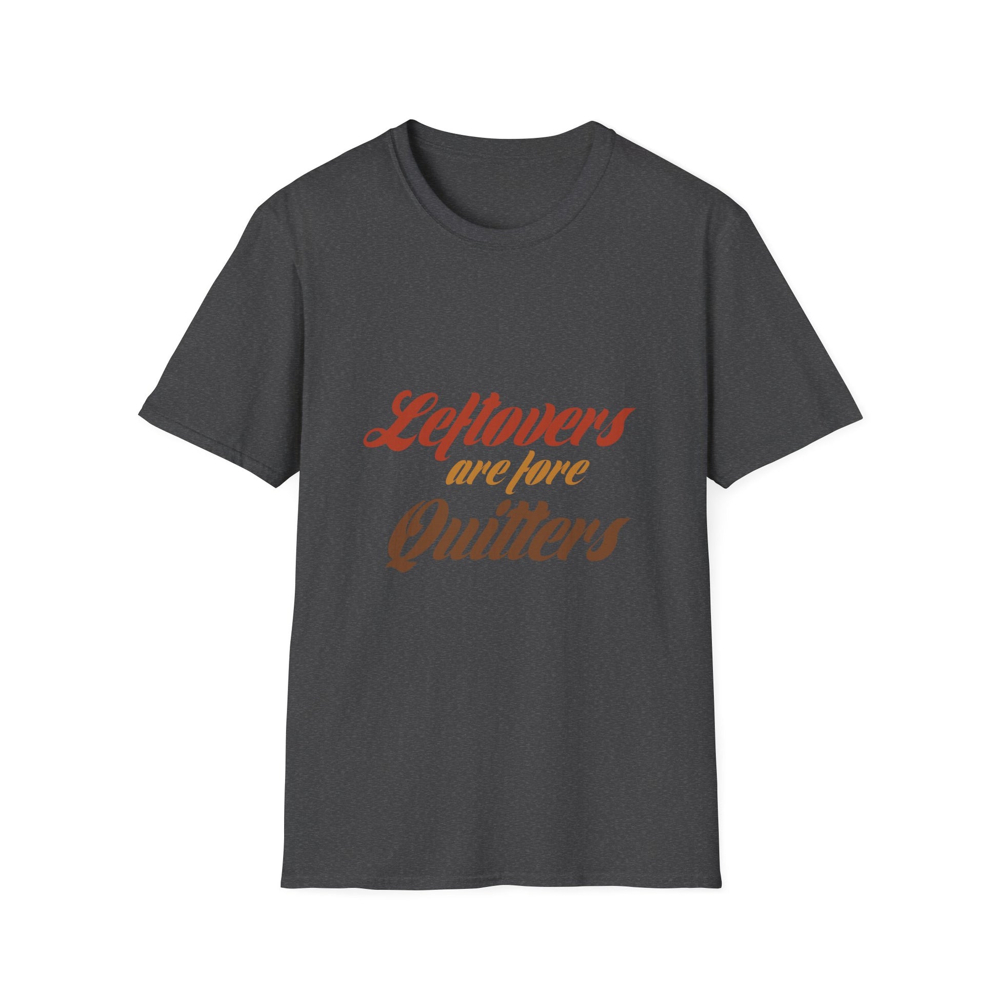 T-Shirt — "Leftovers Are For Quitters" Funny Thanksgiving Graphic Tee