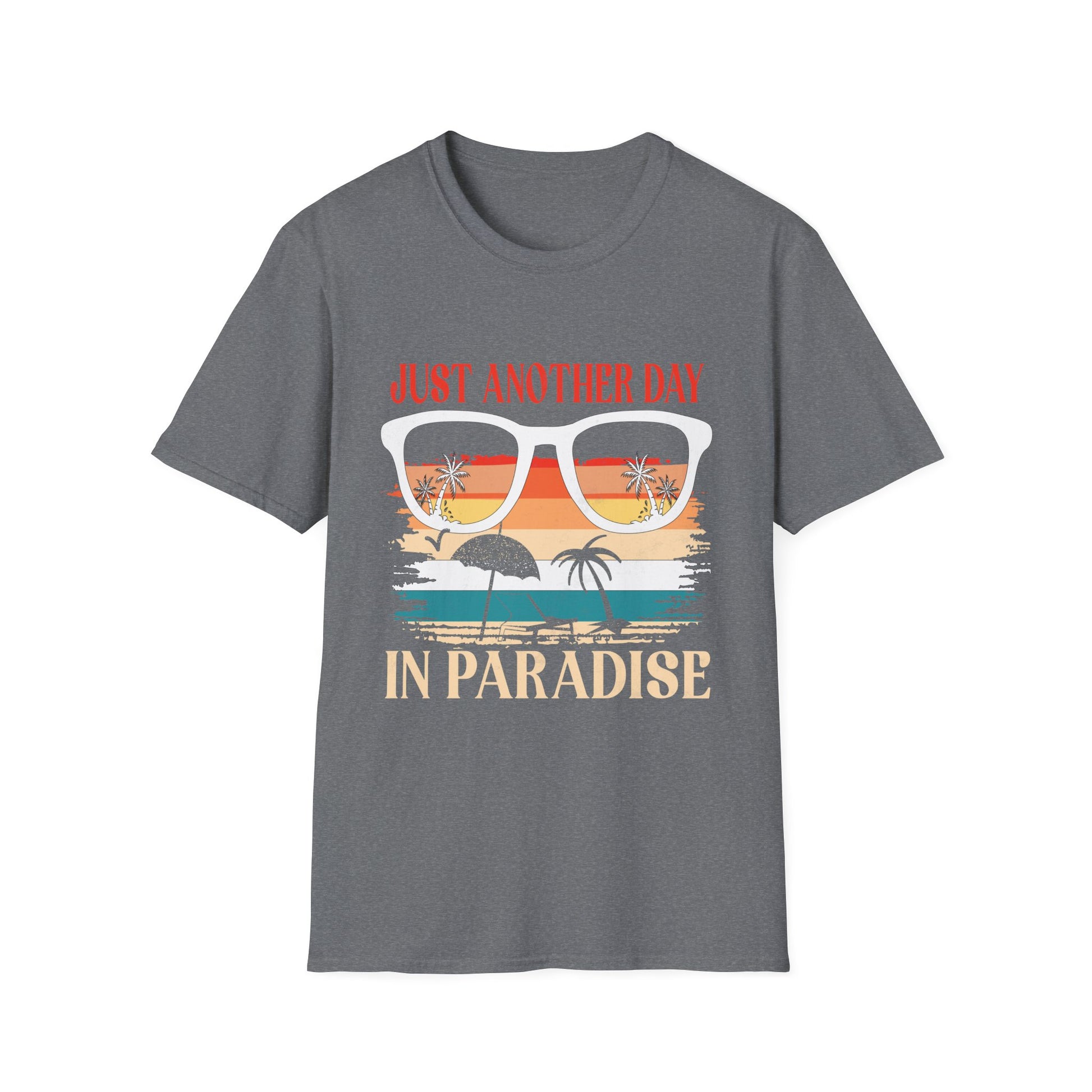 Just Another Day In Paradise Funny Holiday Slogan Unisex T-Shirt