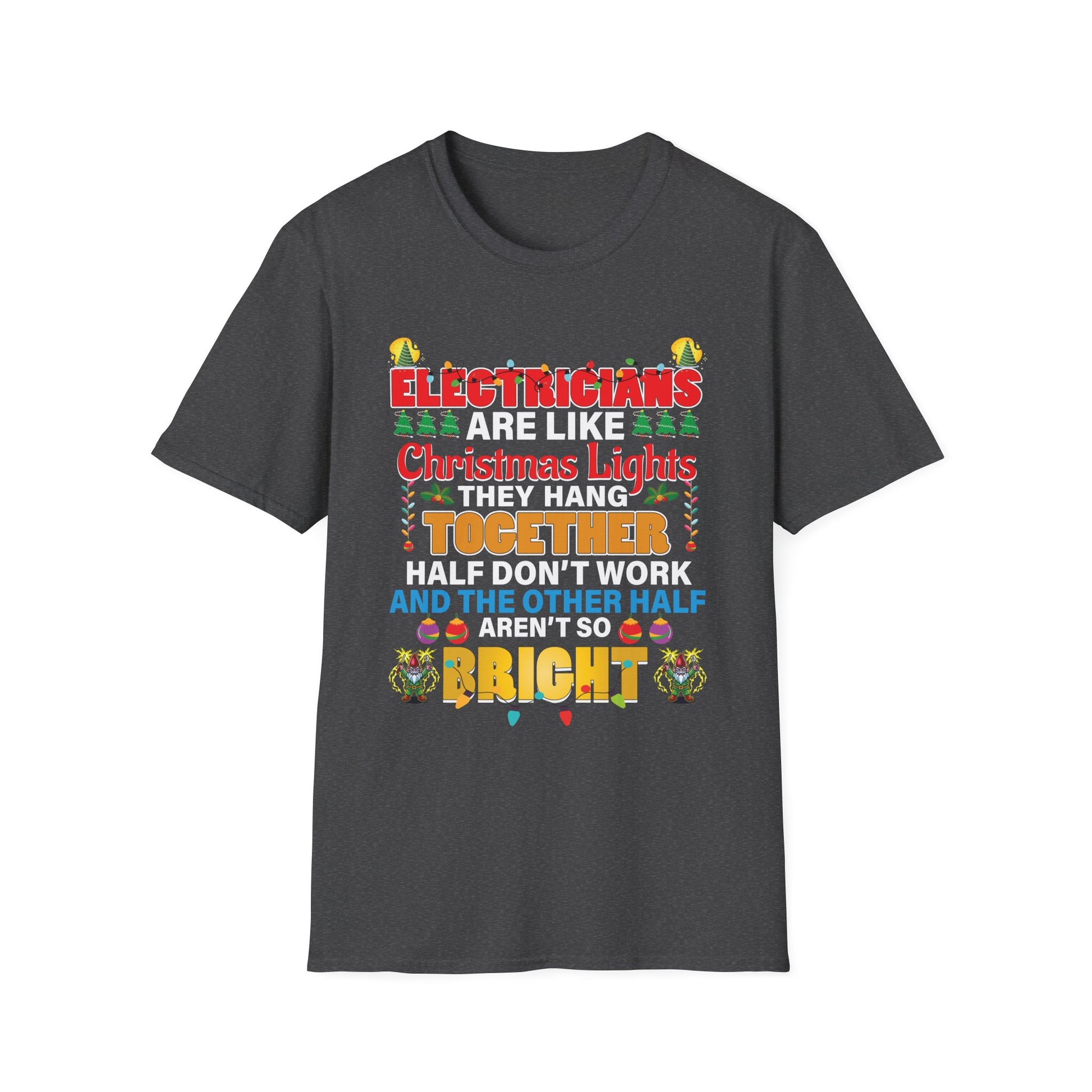 Electricians Christmas Lights Funny Tee — 'Electricians Are Like Christmas Lights' Shirt