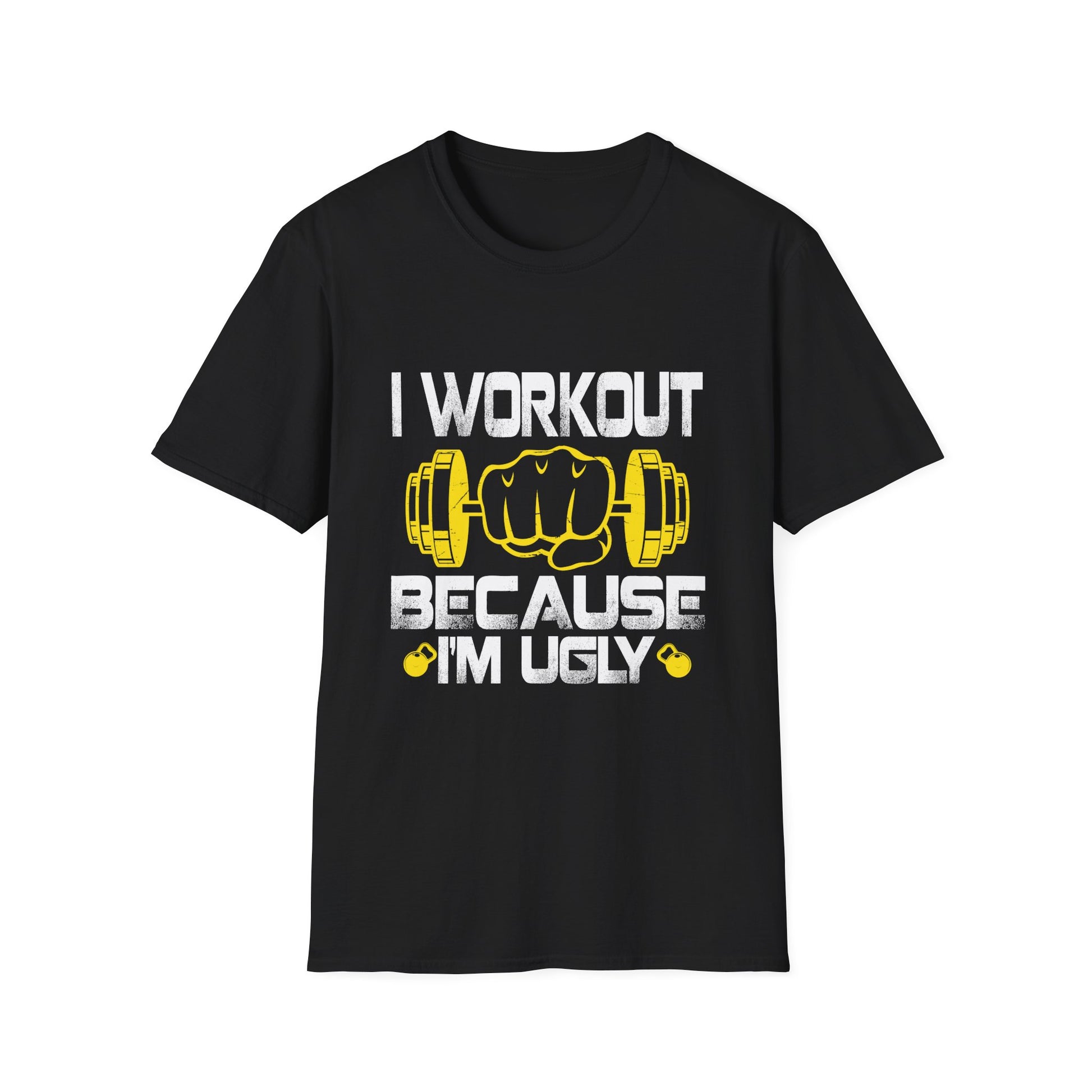 I Workout Because I'm Ugly - Funny Saying Gym